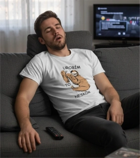 Pánske tričko Urobím to neskôr